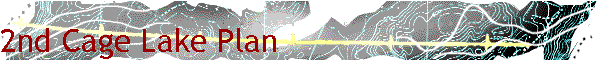 2nd Cage Lake Plan