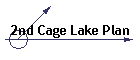 2nd Cage Lake Plan