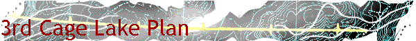 3rd Cage Lake Plan