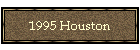 1995 Houston