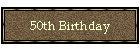 50th Birthday